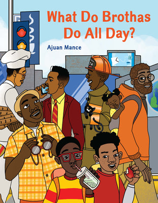 What Do Brothas Do All Day? by Mance, Ajuan
