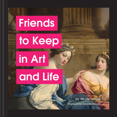 Friends to Keep in Art and Life by Tersigni, Nicole