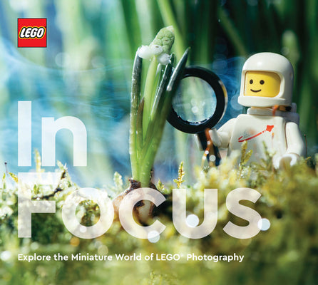 Lego in Focus: Explore the Miniature World of Lego(r) Photography by Lego