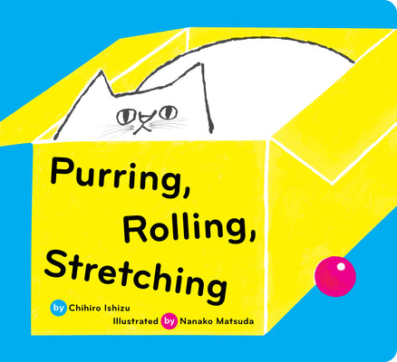 Purring, Rolling, Stretching by Ishizu, Chihiro