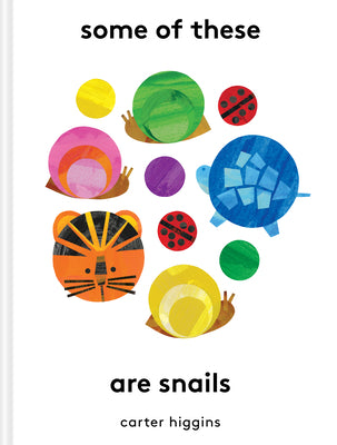 Some of These Are Snails by Higgins, Carter