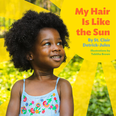 My Hair Is Like the Sun by Detrick-Jules, St Clair