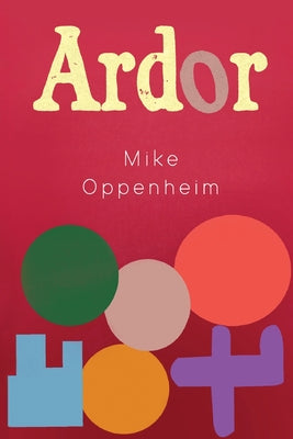 Ardor by Oppenheim, Mike