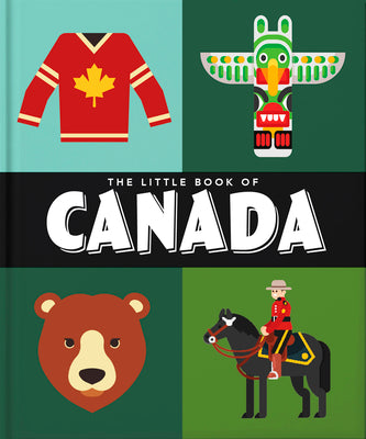 The Little Book of Canada: Mounties, Moose and Maple Syrup by Hippo!