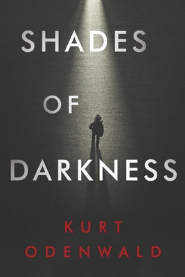 Shades of Darkness by Odenwald, Kurt