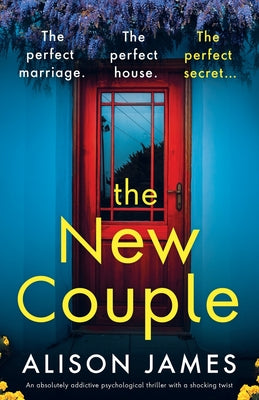The New Couple: An absolutely addictive psychological thriller with a shocking twist by James, Alison