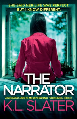 The Narrator: An absolutely addictive and unputdownable psychological thriller by Slater, K. L.