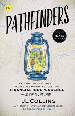 Pathfinders: Extraordinary Stories of People Like You on the Quest for Financial Independence--And How to Join Them by Collins, Jl