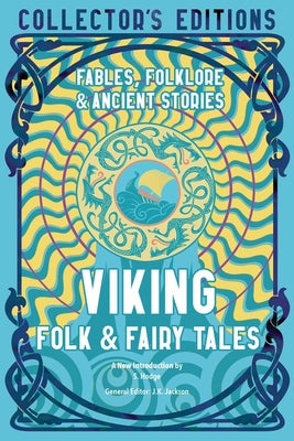Viking Folk & Fairy Tales: Ancient Wisdom, Fables & Folkore by Jackson, J. K.