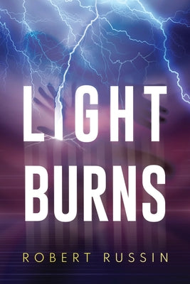 Light Burns by Russin, Robert