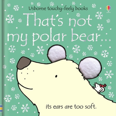 That's Not My Polar Bear...: A Christmas, Holiday and Winter Book by Watt, Fiona