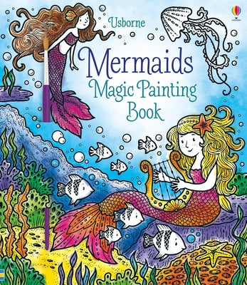 Mermaids Magic Painting Book by Watt, Fiona
