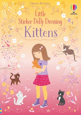 Little Sticker Dolly Dressing Kittens by Watt, Fiona
