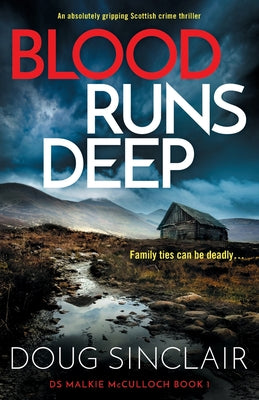 Blood Runs Deep: An absolutely gripping Scottish crime thriller by Sinclair, Doug