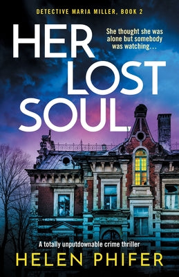 Her Lost Soul: A totally unputdownable crime thriller by Phifer, Helen