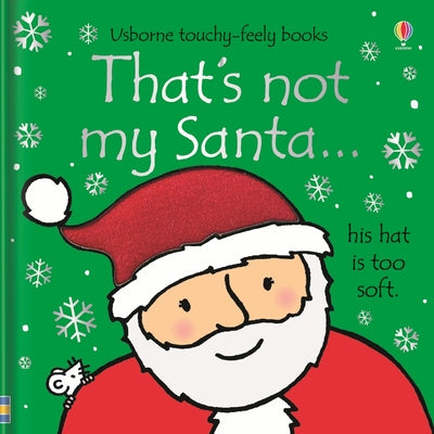 That's Not My Santa...: A Christmas Holiday Book for Kids by Watt, Fiona