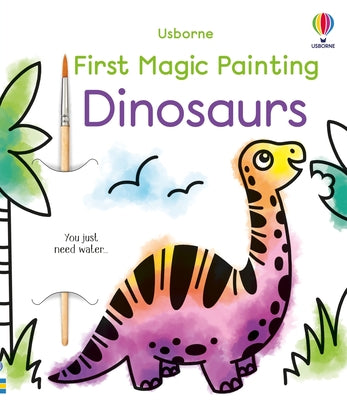 First Magic Painting Dinosaurs by Wheatley, Abigail