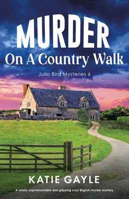 Murder on a Country Walk: A totally unputdownable and gripping cozy English murder mystery by Gayle, Katie