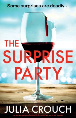 The Surprise Party: An utterly gripping psychological thriller packed with secrets and suspense by Crouch, Julia