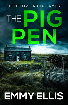 The Pig Pen: A gripping Yorkshire crime thriller full of twists by Ellis, Emmy