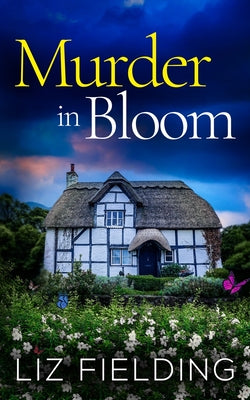 Murder in Bloom: An utterly gripping cozy murder mystery full of twists by Fielding, Liz