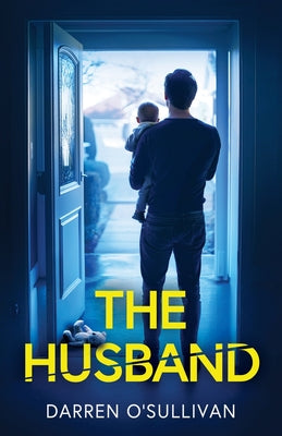 The Husband: An absolutely gripping psychological thriller by O'Sullivan, Darren