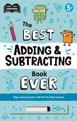 The Best Adding & Subtracting Book Ever: Wipe-Clean Workbook with Lift-The-Flap Answers for Ages 5 & Up by Igloobooks