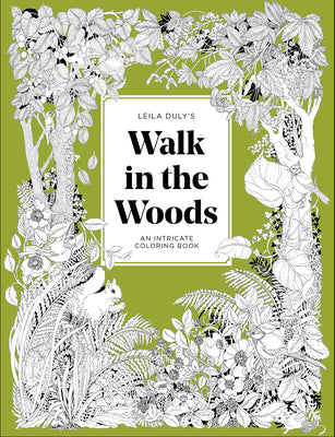 A Walk in the Woods: An Intricate Coloring Book by Duly, Leila