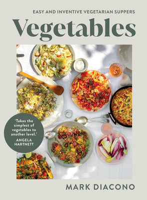 Vegetables: Easy and Inventive Vegetarian Suppers by Diacono, Mark