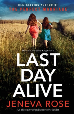 Last Day Alive: An absolutely gripping mystery thriller by Rose, Jeneva