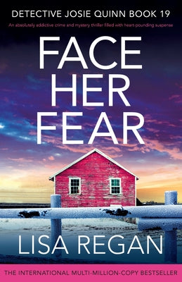 Face Her Fear: An absolutely addictive crime and mystery thriller filled with heart-pounding suspense by Regan, Lisa