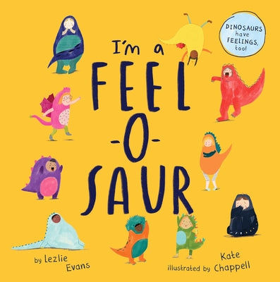 I'm a Feel-O-Saur (Us Edition) by Evans, Lezlie