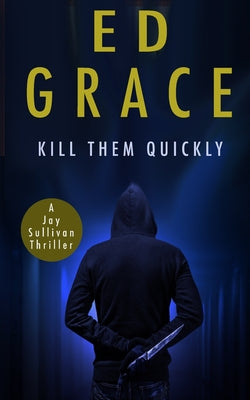 Kill Them Quickly by Grace, Ed