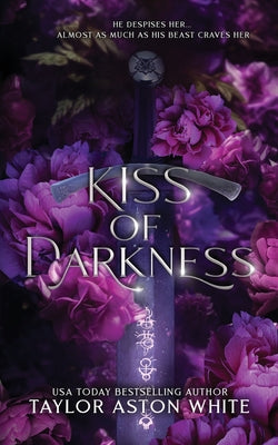 Kiss of Darkness Special Edition: A Dark Paranormal Romance by White, Taylor Aston