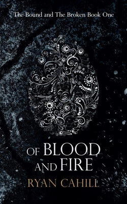 Of Blood and Fire by Cahill, Ryan