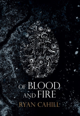 Of Blood and Fire by Cahill, Ryan