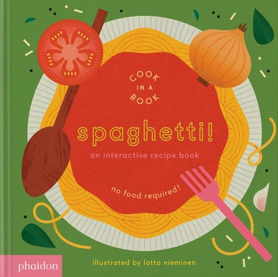 Spaghetti!: An Interactive Recipe Book by Nieminen, Lotta