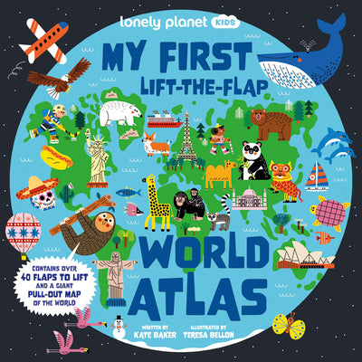 Lonely Planet Kids My First Lift-The-Flap World Atlas 1 by Baker, Kate