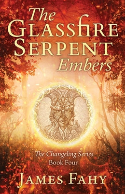 The Glassfire Serpent Part I, Embers: An epic fantasy adventure by Fahy, James