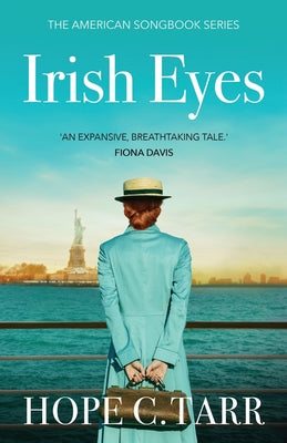 Irish Eyes: a breathtaking and unforgettable historical romance by Tarr, Hope C.