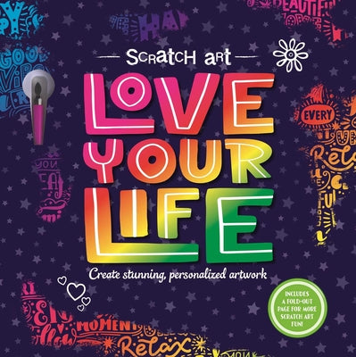 Scratch Art: Love Your Life: Adult Scratch Art Activity Book by Igloobooks