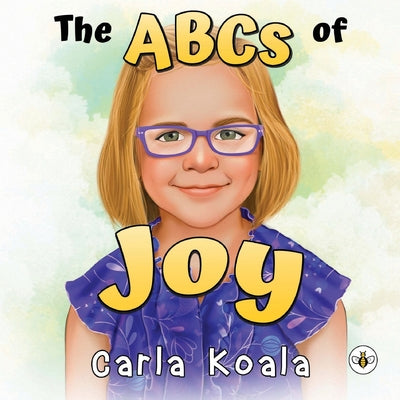 The ABCs of Joy by Koala, Carla