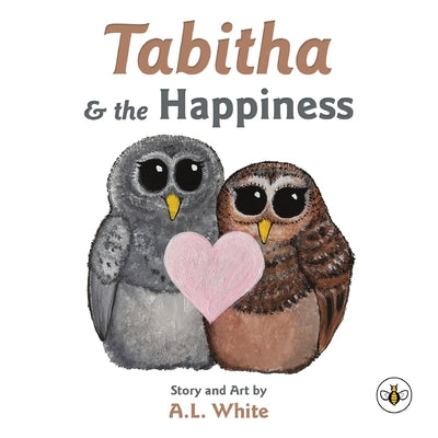 Tabitha & the Happiness by White, A. L.