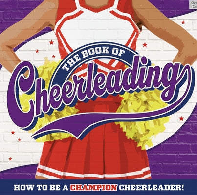 The Book of Cheerleading by Books, Welbeck Children's