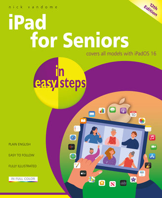 iPad for Seniors in Easy Steps: Covers All Models with Ipados 16 by Vandome, Nick