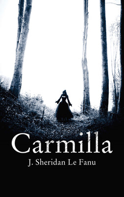 Carmilla by Le Fanu, Joseph Sheridan