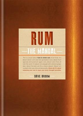 Rum: The Manual by Broom, Dave