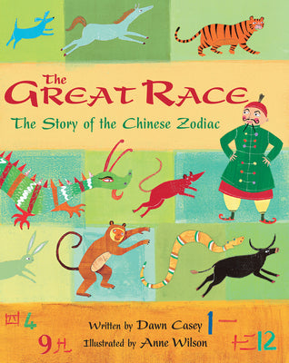 The Great Race: The Story of the Chinese Zodiac by Casey, Dawn