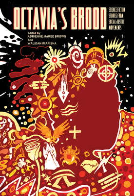 Octavia's Brood: Science Fiction Stories from Social Justice Movements by Imarisha, Walidah