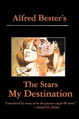 The Stars My Destination by Bester, Alfred